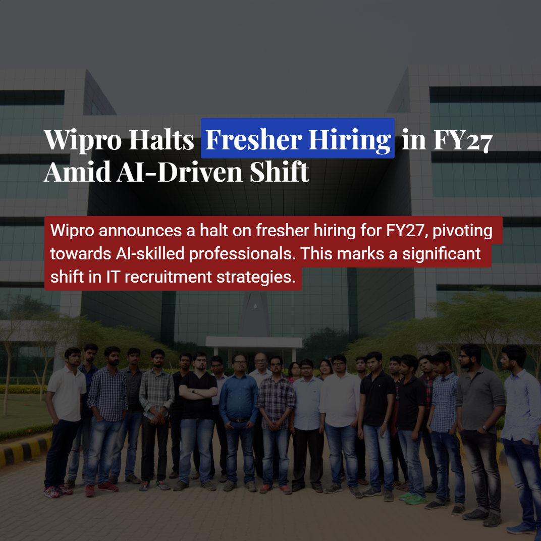 Wipro Halts Fresher Hiring in FY27 Amid AI-Driven Shift